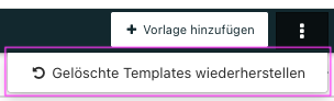 Screenshot des geöffneten Dropdowns zum Wiederherstellen von Templates.